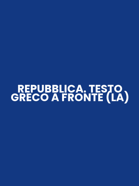 REPUBBLICA. TESTO GRECO A FRONTE (LA)