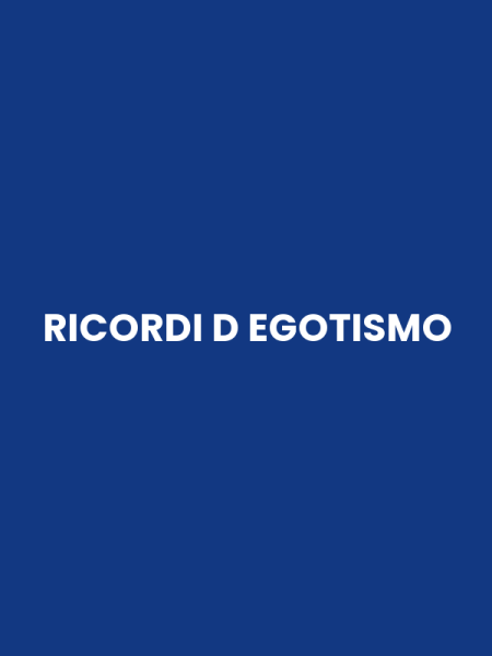 RICORDI D EGOTISMO