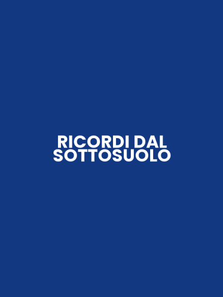 RICORDI DAL SOTTOSUOLO