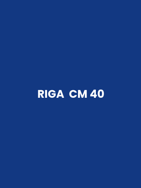 RIGA CM 40