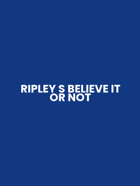 RIPLEY S BELIEVE IT OR NOT