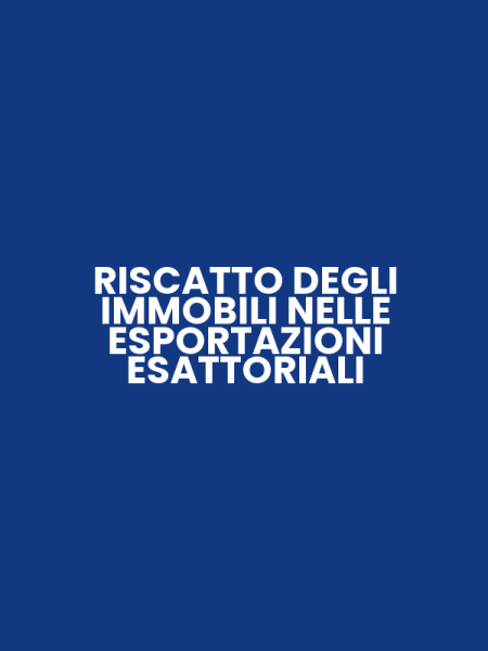 RISCATTO DEGLI IMMOBILI NELLE ESPORTAZIONI ESATTORIALI