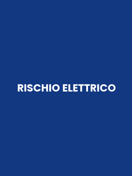 RISCHIO ELETTRICO