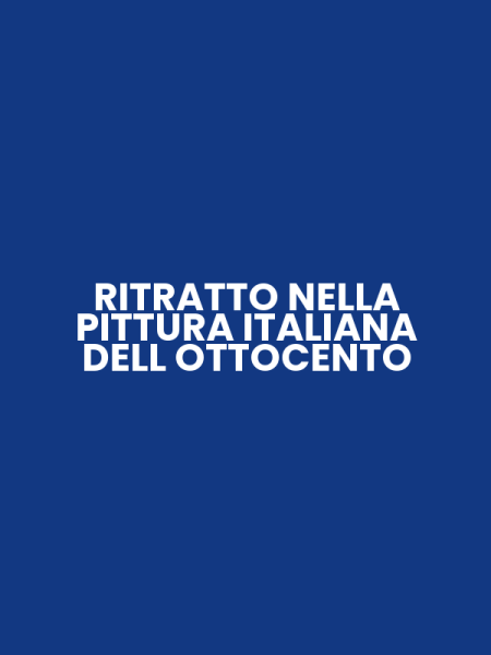 RITRATTO NELLA PITTURA ITALIANA DELL OTTOCENTO