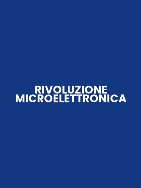 RIVOLUZIONE MICROELETTRONICA