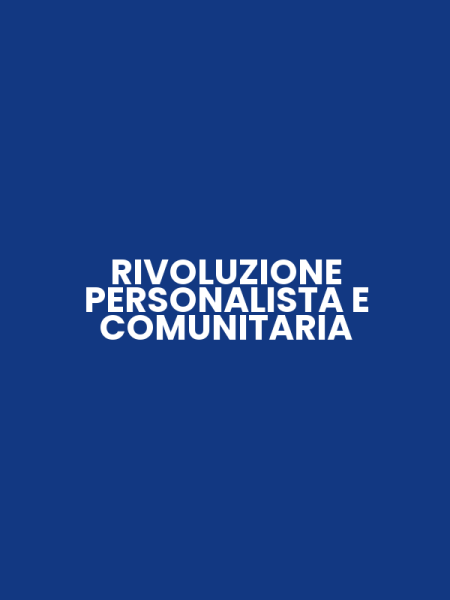 RIVOLUZIONE PERSONALISTA E COMUNITARIA