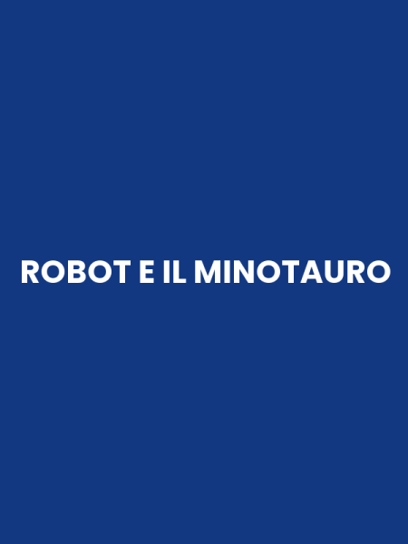 ROBOT E IL MINOTAURO