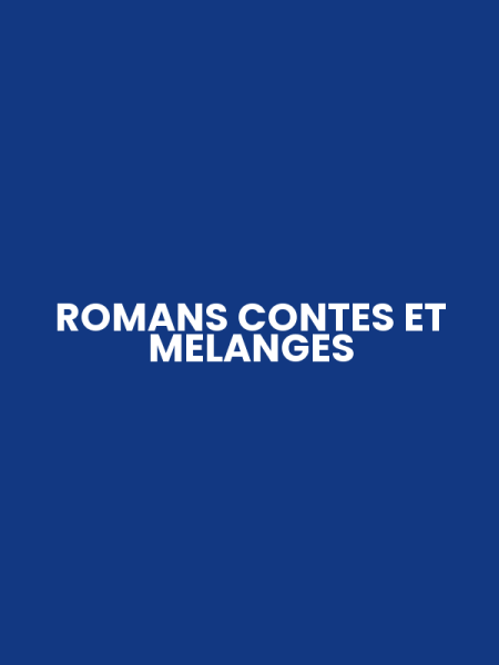 ROMANS CONTES ET MELANGES