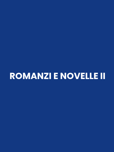 ROMANZI E NOVELLE II