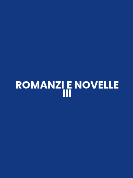 ROMANZI E NOVELLE III