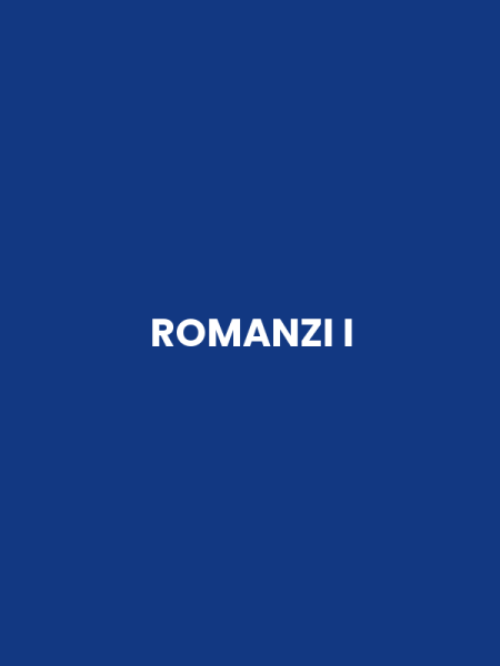 ROMANZI I