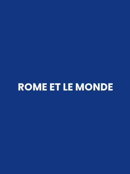 ROME ET LE MONDE