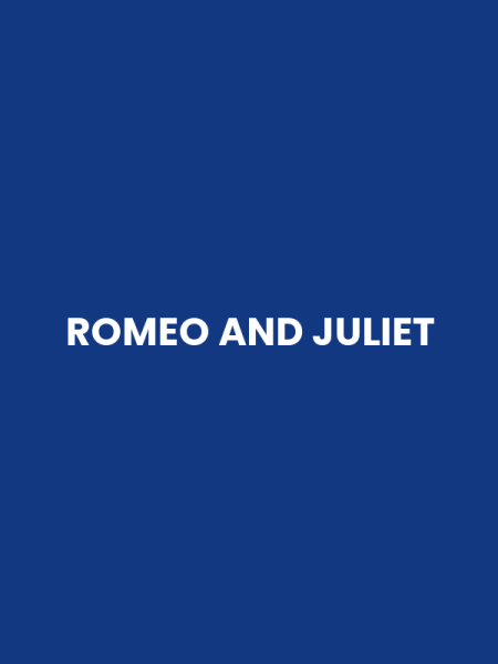 ROMEO AND JULIET