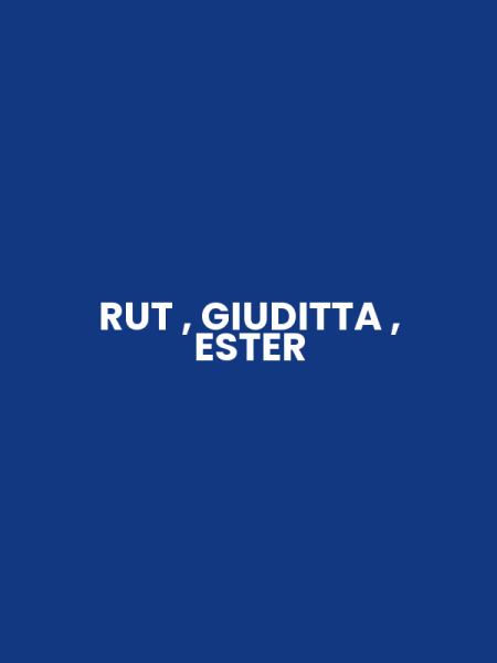 RUT , GIUDITTA , ESTER