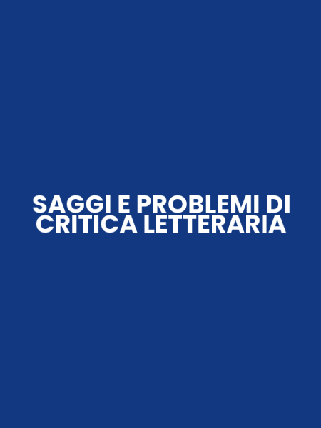 SAGGI E PROBLEMI DI CRITICA LETTERARIA