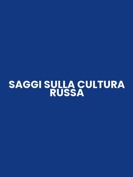 SAGGI SULLA CULTURA RUSSA