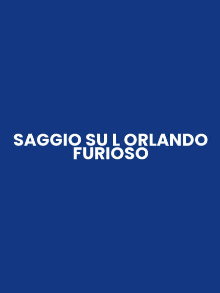SAGGIO SU L ORLANDO FURIOSO