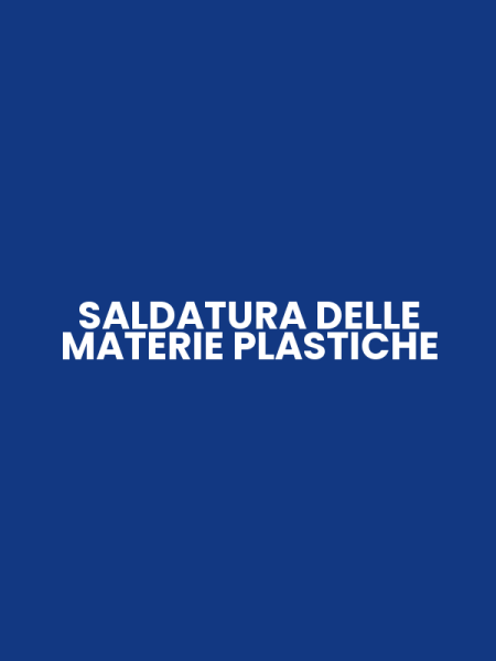 SALDATURA DELLE MATERIE PLASTICHE
