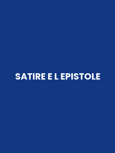 SATIRE E L EPISTOLE
