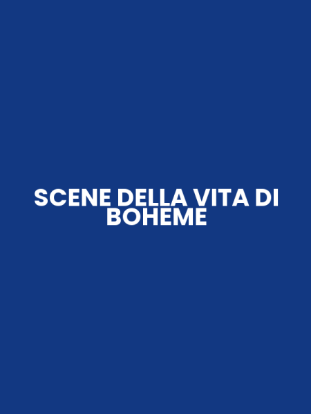 SCENE DELLA VITA DI BOHEME