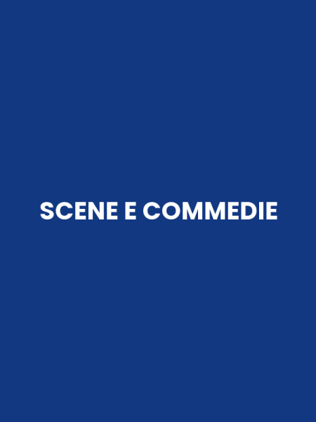 SCENE E COMMEDIE