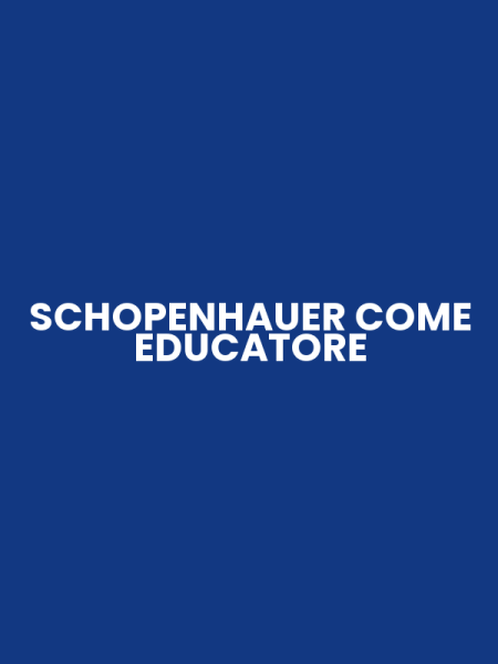 SCHOPENHAUER COME EDUCATORE