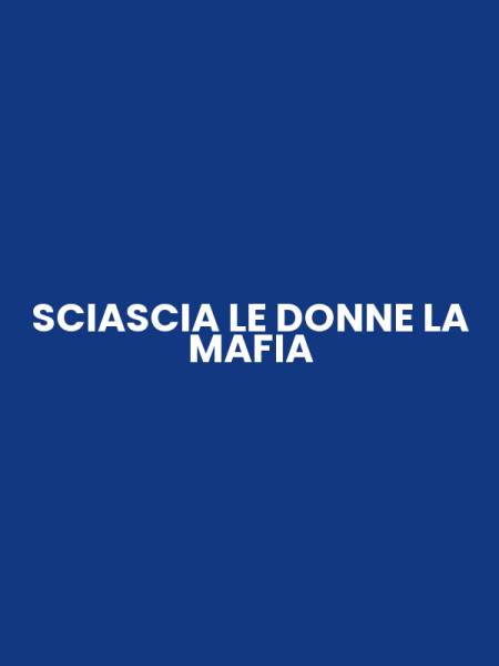 SCIASCIA LE DONNE LA MAFIA