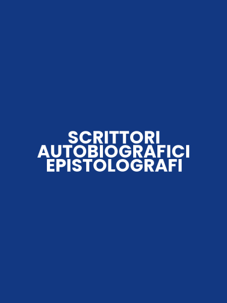 SCRITTORI AUTOBIOGRAFICI EPISTOLOGRAFI