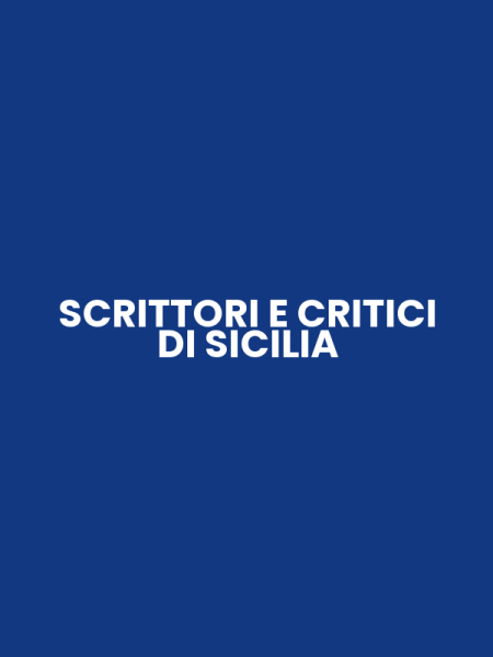 SCRITTORI E CRITICI DI SICILIA