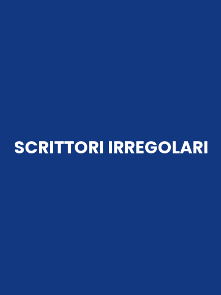 SCRITTORI IRREGOLARI