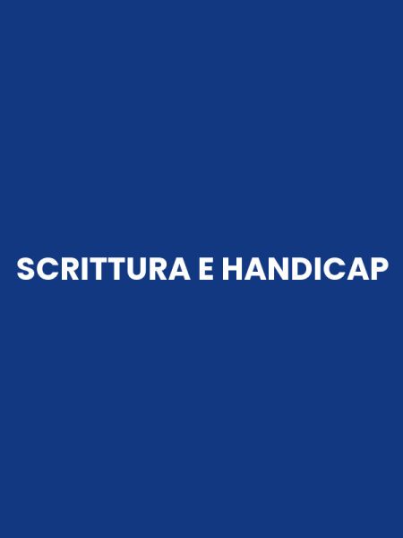 SCRITTURA E HANDICAP