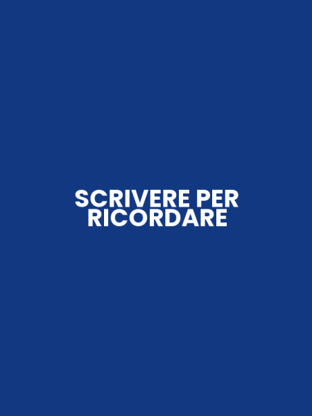 SCRIVERE PER RICORDARE