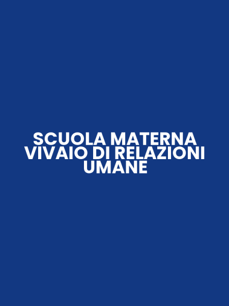SCUOLA MATERNA VIVAIO DI RELAZIONI UMANE