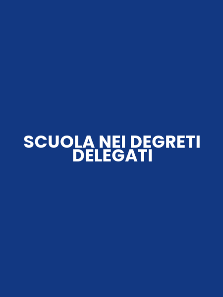 SCUOLA NEI DEGRETI DELEGATI