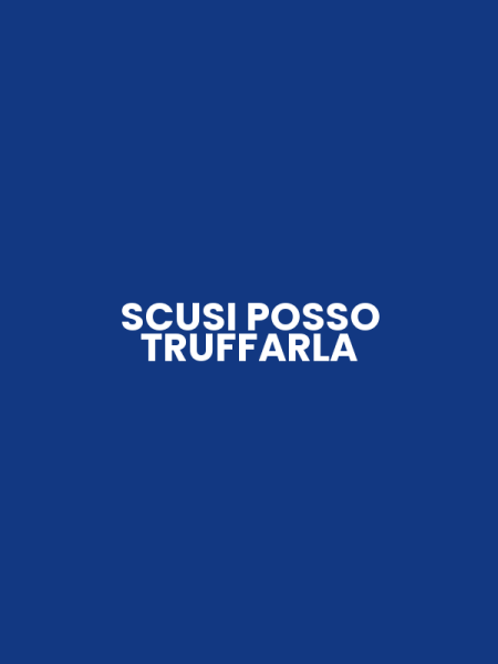 SCUSI POSSO TRUFFARLA