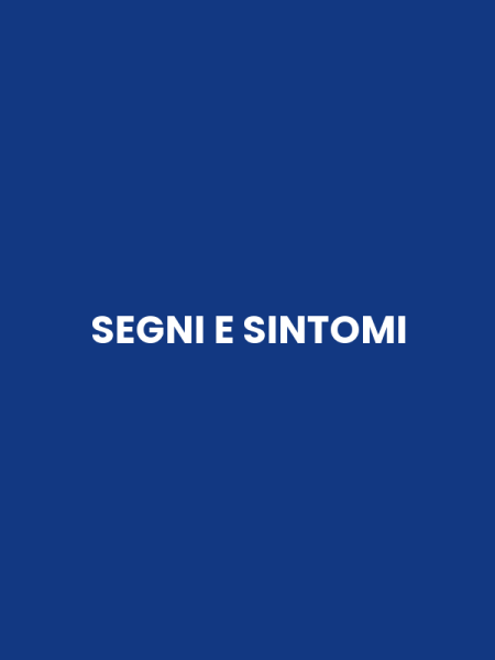 SEGNI E SINTOMI