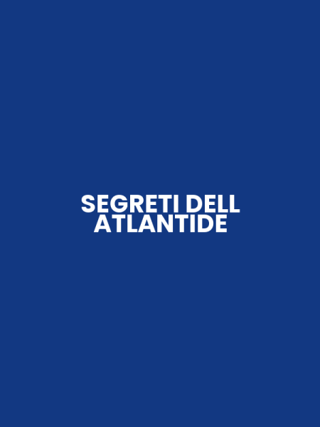 SEGRETI DELL ATLANTIDE