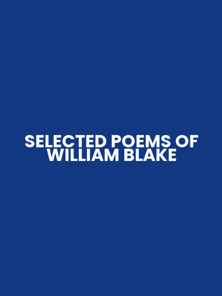 SELECTED POEMS OF WILLIAM BLAKE
