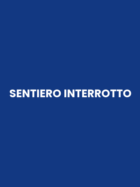 SENTIERO INTERROTTO