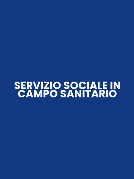 SERVIZIO SOCIALE IN CAMPO SANITARIO