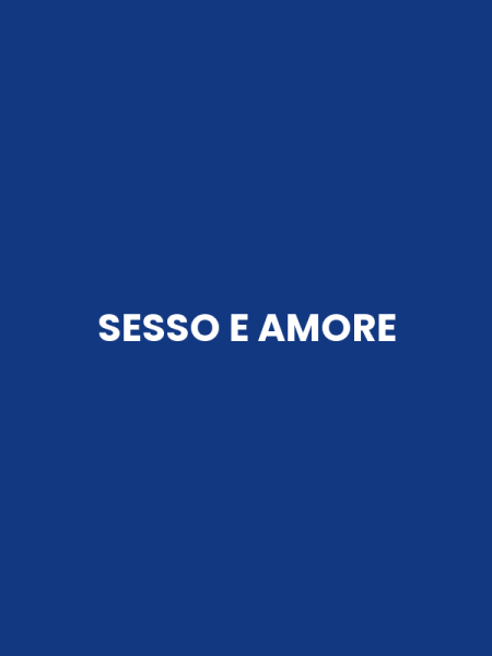 SESSO E AMORE