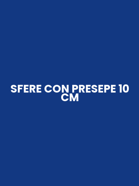 SFERE CON PRESEPE 10 CM