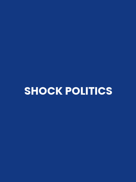 SHOCK POLITICS