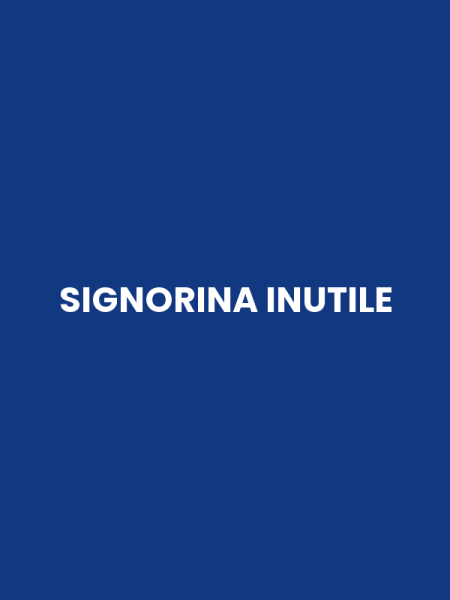 SIGNORINA INUTILE