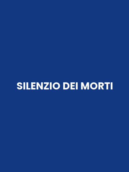 SILENZIO DEI MORTI