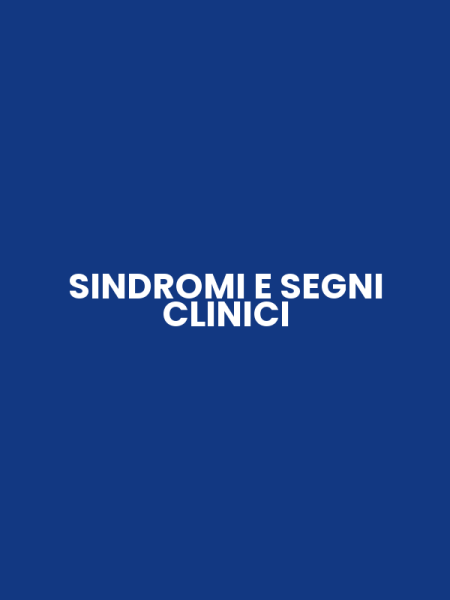 SINDROMI E SEGNI CLINICI