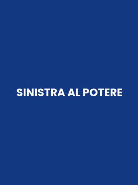 SINISTRA AL POTERE