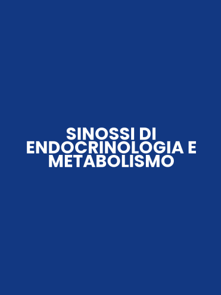 SINOSSI DI ENDOCRINOLOGIA E METABOLISMO