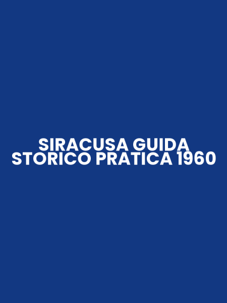 SIRACUSA GUIDA STORICO PRATICA 1960