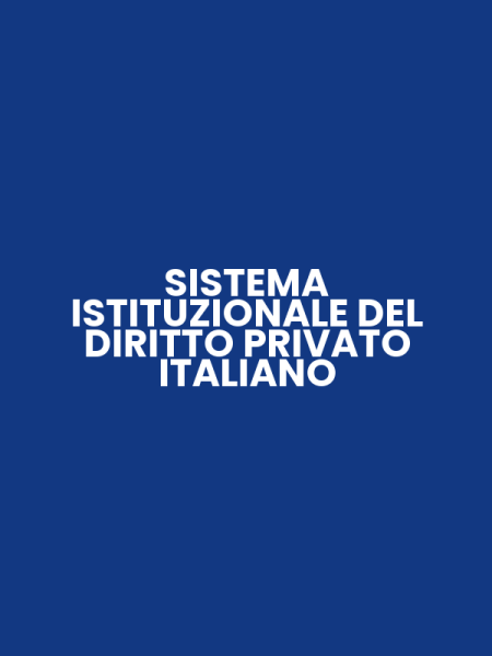 SISTEMA ISTITUZIONALE DEL DIRITTO PRIVATO ITALIANO